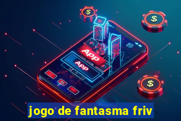 jogo de fantasma friv